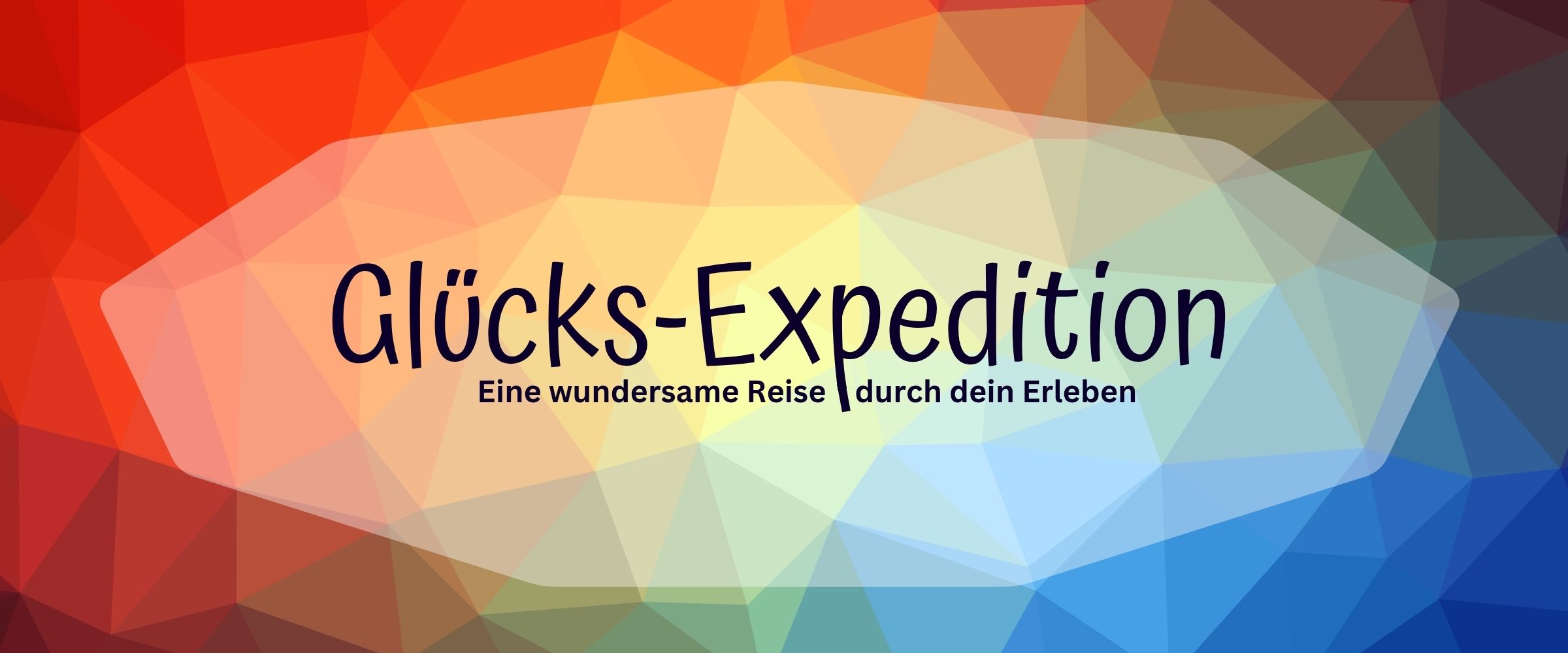 Glücks-Expedition - Eine wundersame Reise durch dein Erleben